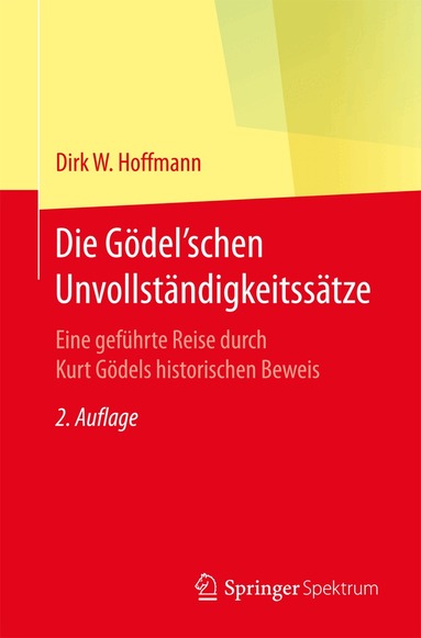 Dirk W. Hoffmann - Die Gödel'schen Unvollständigkeitssätze, Häftad