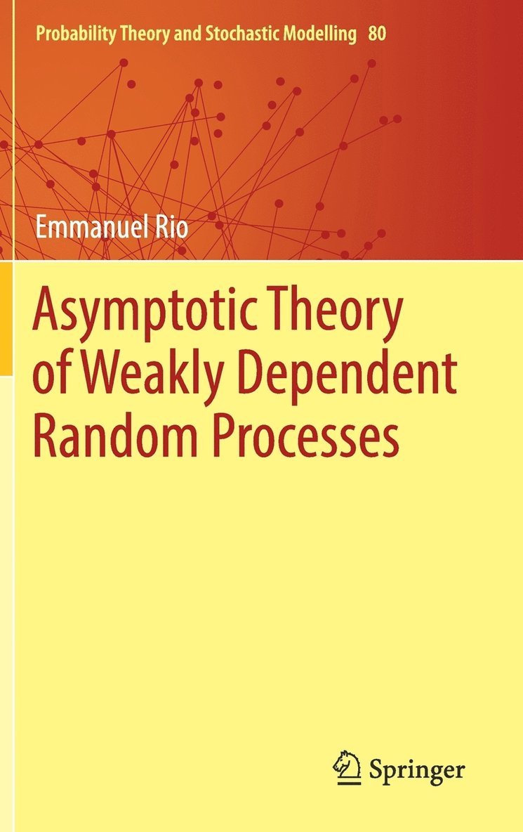 Emmanuel Rio - Asymptotic Theory of Weakly Dependent Random Processes, Inbunden