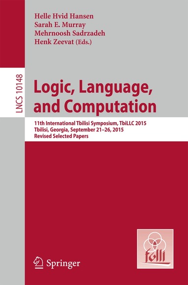 Helle Hvid Hansen, Sarah E. Murray, Mehrnoosh Sadrzadeh, Henk Zeevat - Logic, Language, and Computation, Häftad