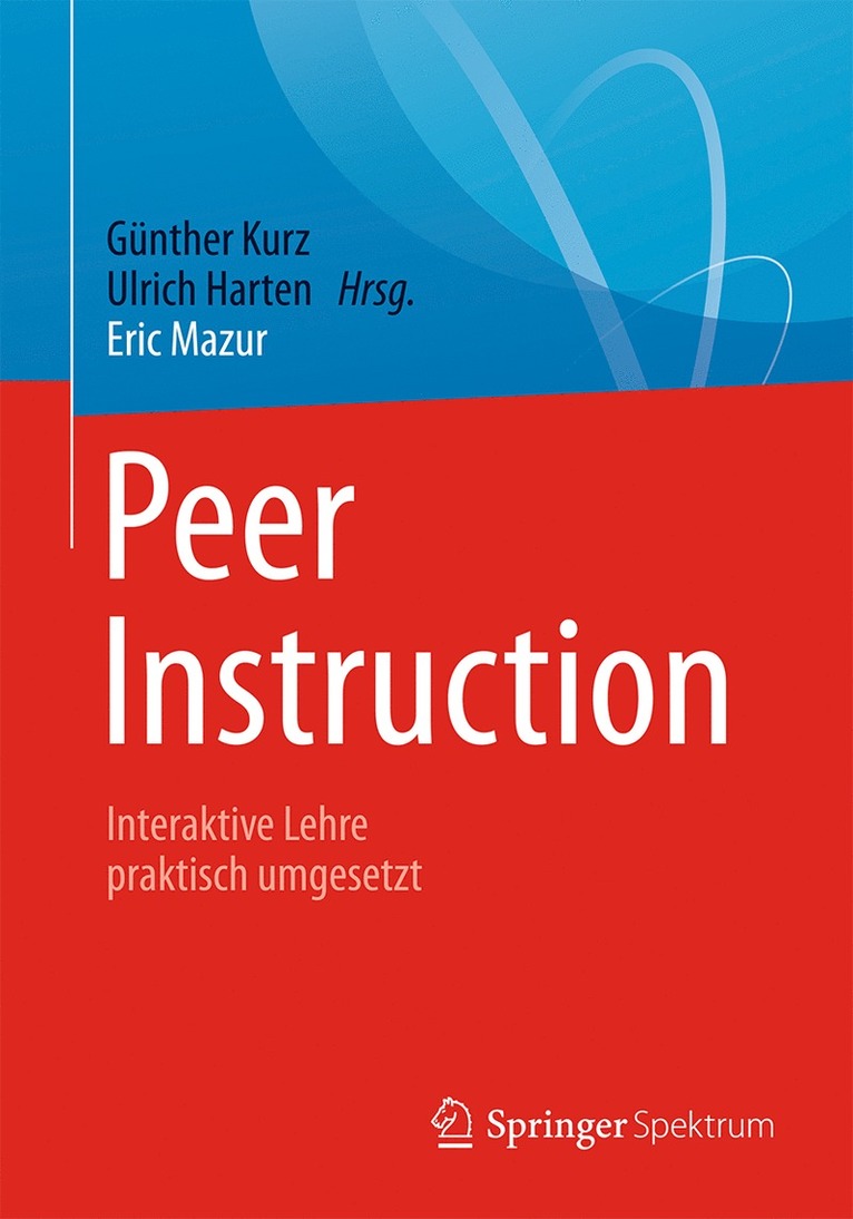 Eric Mazur, Günther Kurz, Ulrich Harten - Peer Instruction, Häftad