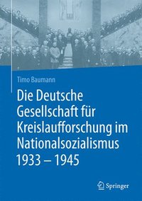 bokomslag Die Deutsche Gesellschaft fr Kreislaufforschung im Nationalsozialismus 1933 - 1945