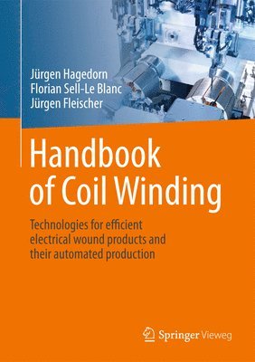 Jürgen Hagedorn, Florian Sell-Le Blanc, Jürgen Fleischer - Handbook of Coil Winding, Inbunden
