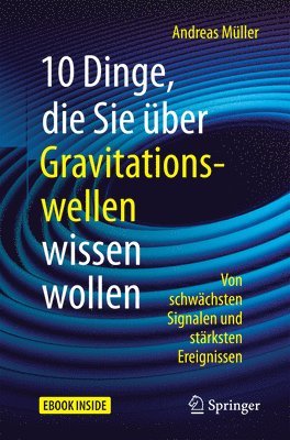 bokomslag 10 Dinge, die Sie uber Gravitationswellen wissen wollen