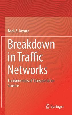 Breakdown in Traffic Networks 1