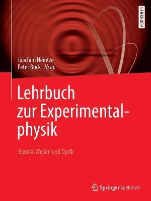 Lehrbuch zur Experimentalphysik Band 4: Wellen und Optik 1
