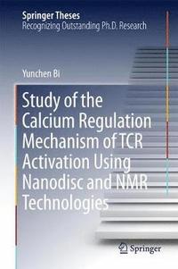bokomslag Study of the Calcium Regulation Mechanism of TCR Activation Using Nanodisc and NMR Technologies