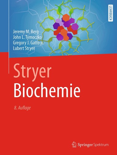 Jeremy M. Berg, John L. Tymoczko, Gregory J. Gatto jr., Lubert Stryer - Stryer Biochemie, Inbunden