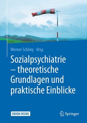 Sozialpsychiatrie - theoretische Grundlagen und praktische Einblicke 1