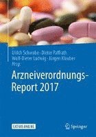 Ulrich Schwabe, Dieter Paffrath, Wolf-Dieter Ludwig, Jürgen Klauber - Arzneiverordnungs-Report 2017, Häftad