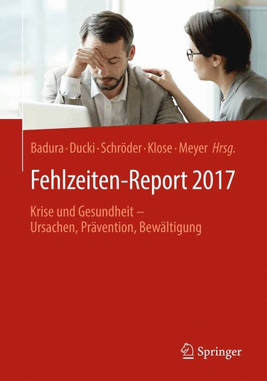 Bernhard Badura, Antje Ducki, Helmut Schröder, Joachim Klose, Markus Meyer - Fehlzeiten-Report 2017, Häftad