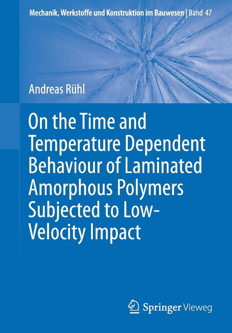 Andreas Rühl - On the Time and Temperature Dependent Behaviour of Laminated Amorphous Polymers Subjected to Low-Velocity Impact, Häftad