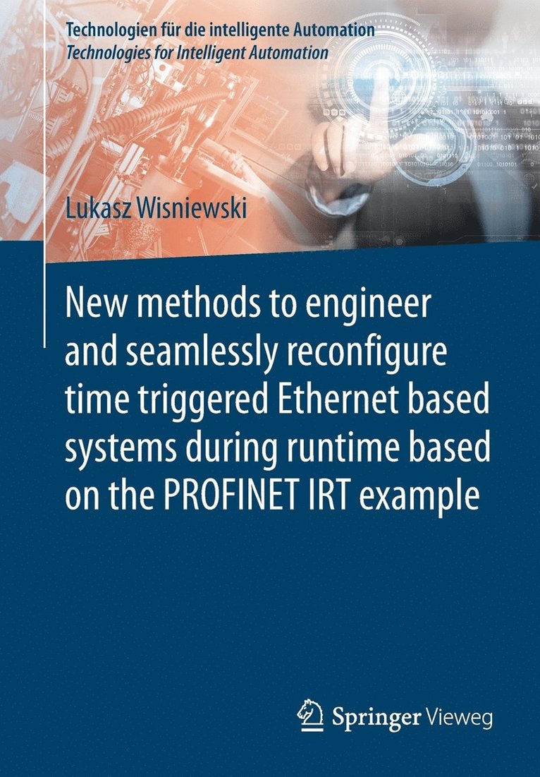 New methods to engineer and seamlessly reconfigure time triggered Ethernet based systems during runtime based on the PROFINET IRT example 1