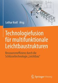 bokomslag Technologiefusion fr multifunktionale Leichtbaustrukturen