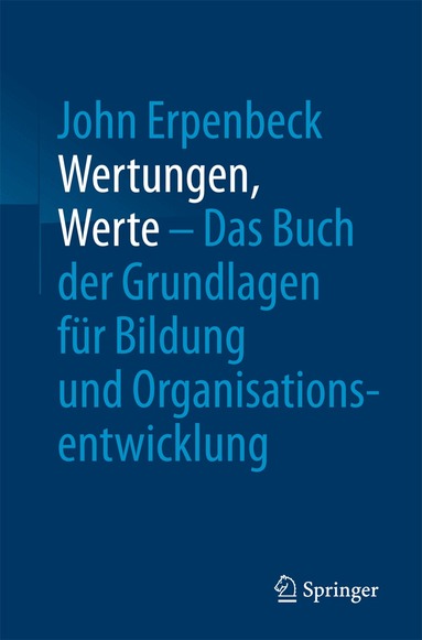 John Erpenbeck - Wertungen, Werte – Das Buch der Grundlagen für Bildung und Organisationsentwicklung, Häftad