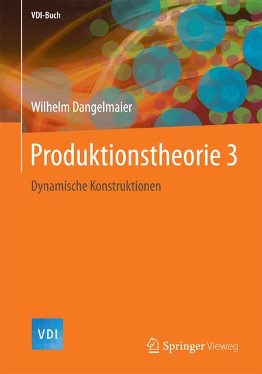 Wilhelm Dangelmaier - Produktionstheorie 3, Inbunden