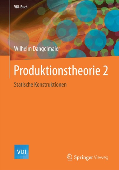 Wilhelm Dangelmaier - Produktionstheorie 2, Inbunden
