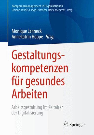Monique Janneck, Annekatrin Hoppe - Gestaltungskompetenzen für gesundes Arbeiten, Häftad