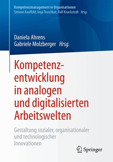 Daniela Ahrens, Gabriele Molzberger - Kompetenzentwicklung in analogen und digitalisierten Arbeitswelten, Häftad