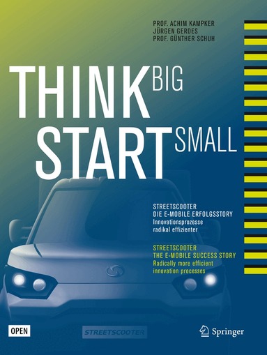 Achim Kampker, Jürgen Gerdes, Günther Schuh - Think Big, Start Small, Inbunden