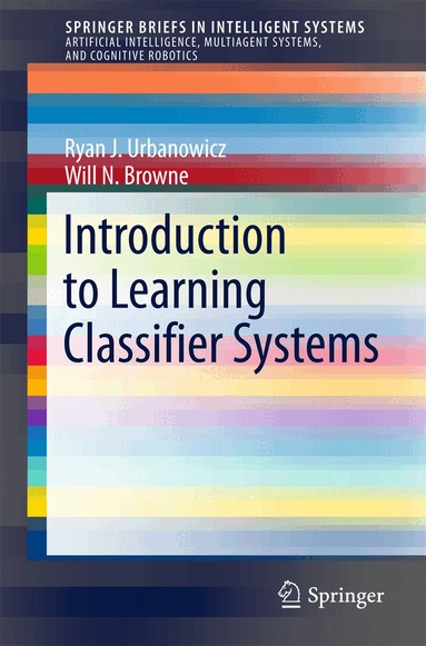 Ryan J. Urbanowicz, Will N. Browne - Introduction to Learning Classifier Systems, Häftad