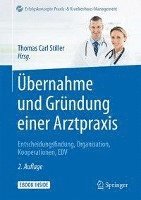 bokomslag Übernahme Und Gründung Einer Arztpraxis: Entscheidungsfindung, Organisation, Kooperationen, Edv