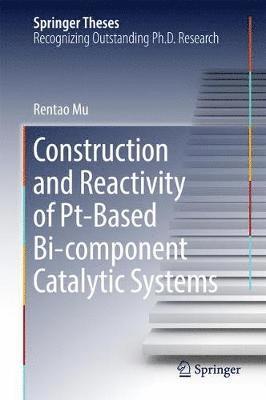 bokomslag Construction and Reactivity of Pt-Based Bi-component Catalytic Systems