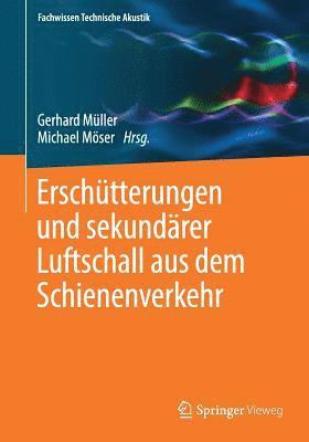 Gerhard Müller, Michael Möser - Erschütterungen und sekundärer Luftschall aus dem Schienenverkehr, Häftad