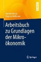 bokomslag Arbeitsbuch Zu Grundlagen Der Mikrookonomik