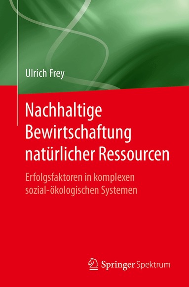 Ulrich Frey - Nachhaltige Bewirtschaftung natürlicher Ressourcen, Häftad