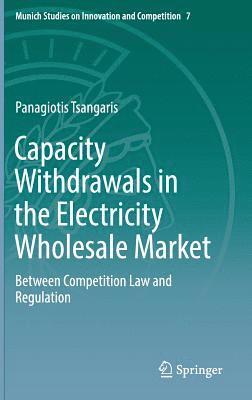 Panagiotis Tsangaris - Capacity Withdrawals in the Electricity Wholesale Market, Inbunden