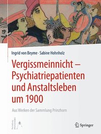 bokomslag Vergissmeinnicht - Psychiatriepatienten und Anstaltsleben um 1900
