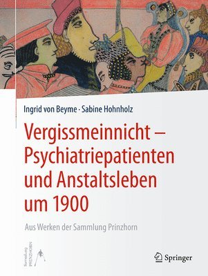 Ingrid von Beyme, Sabine Hohnholz, Ingrid Von Beyme - Vergissmeinnicht - Psychiatriepatienten und Anstaltsleben um 1900, Häftad