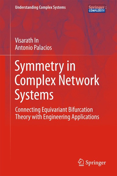 Visarath In, Antonio Palacios - Symmetry in Complex Network Systems, Inbunden