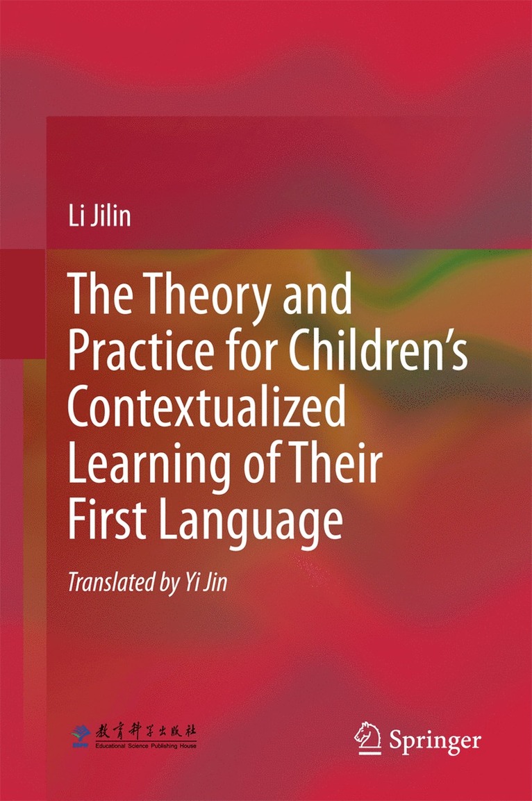 Theory and Practice for Children’s Contextualized Learning of Their First Language