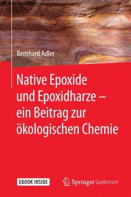 bokomslag Native Epoxide und Epoxidharze -  ein Beitrag zur oekologischen Chemie