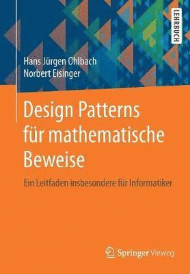 Hans Jürgen Ohlbach, Norbert Eisinger - Design Patterns für mathematische Beweise, Häftad