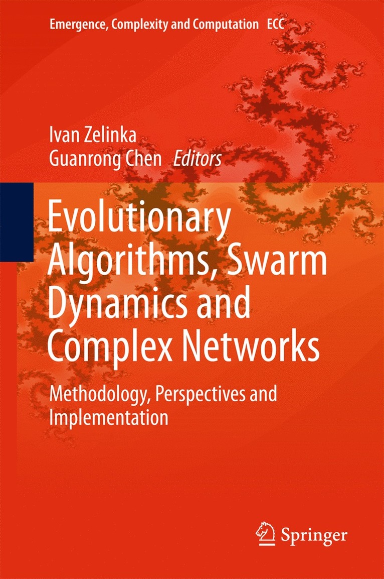 Ivan Zelinka, Guanrong Chen - Evolutionary Algorithms, Swarm Dynamics and Complex Networks, Inbunden