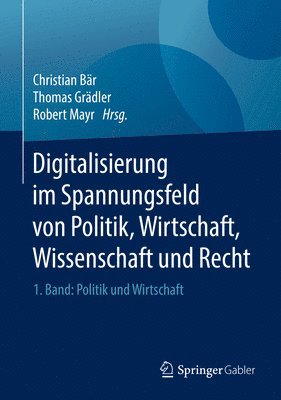 bokomslag Digitalisierung im Spannungsfeld von Politik, Wirtschaft, Wissenschaft und Recht