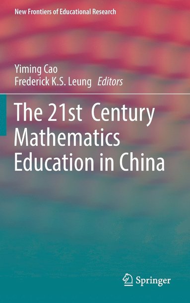 bokomslag The 21st  Century Mathematics Education in China