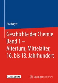bokomslag Geschichte der Chemie Band 1 - Altertum, Mittelalter, 16. bis 18. Jahrhundert