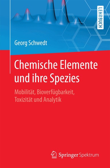 Georg Schwedt - Chemische Elemente und ihre Spezies, Häftad
