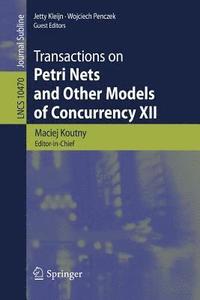 bokomslag Transactions on Petri Nets and Other Models of Concurrency XII