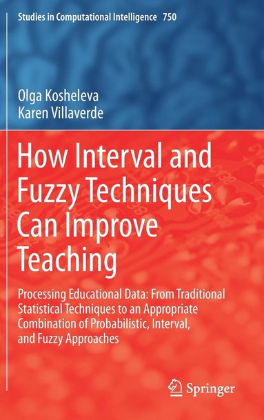 bokomslag How Interval and Fuzzy Techniques Can Improve Teaching