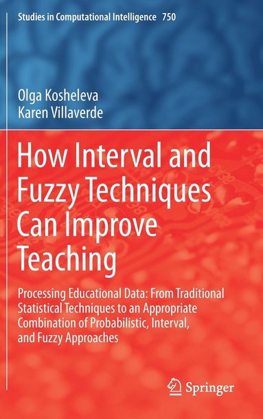 bokomslag How Interval and Fuzzy Techniques Can Improve Teaching