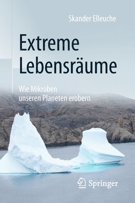 Extreme Lebensrume: Wie Mikroben unseren Planeten erobern 1