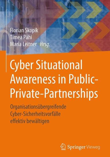 Florian Skopik, Tímea Páhi, Maria Leitner - Cyber Situational Awareness in Public-Private-Partnerships, Inbunden