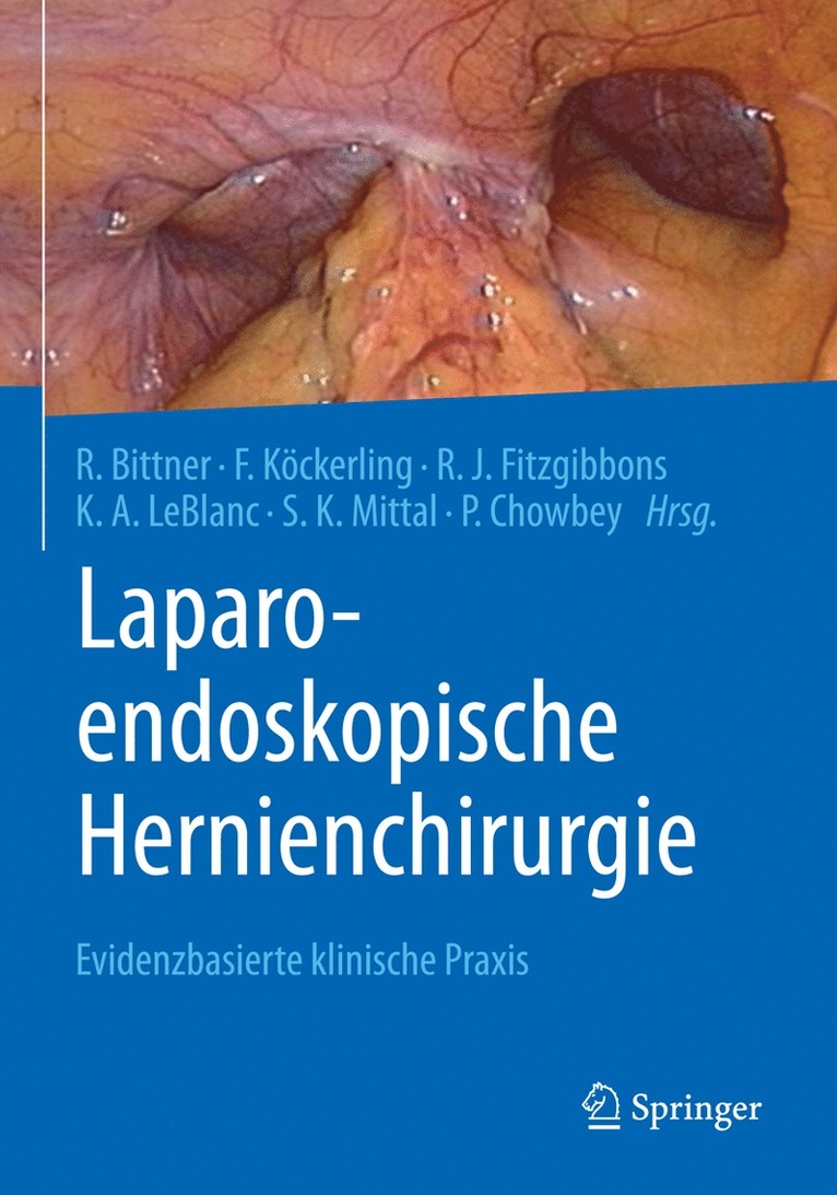 Reinhard Bittner, Ferdinand Köckerling, Robert J. Fitzgibbons, Karl A LeBlanc, Sumeet Mittal, Pradeep Chowbey - Laparo-endoskopische Hernienchirurgie, Inbunden