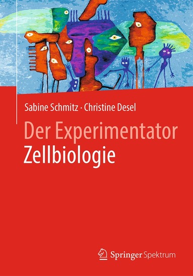 Sabine Schmitz, Christine Desel - Der Experimentator Zellbiologie, Häftad
