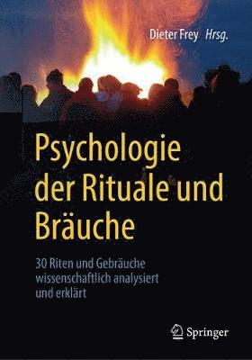 Dieter Frey - Psychologie der Rituale und Bräuche, Häftad