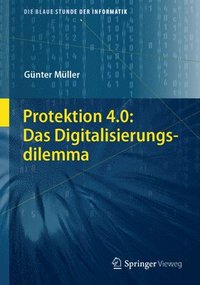 bokomslag Protektion 4.0: Das Digitalisierungsdilemma
